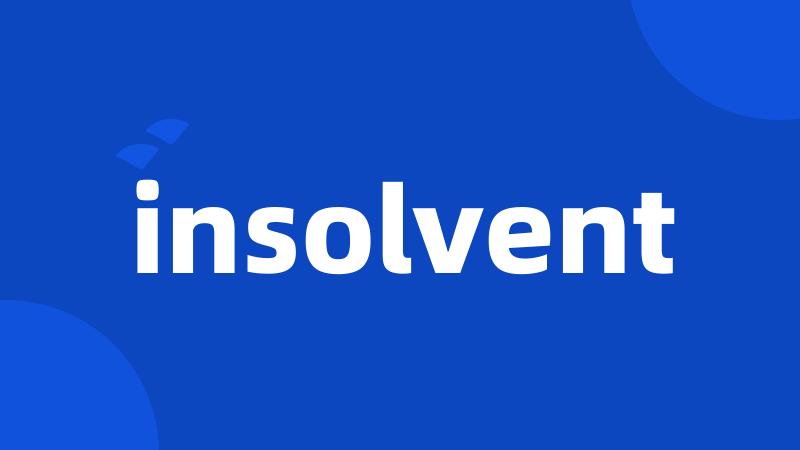 insolvent