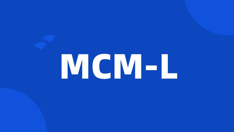 MCM-L