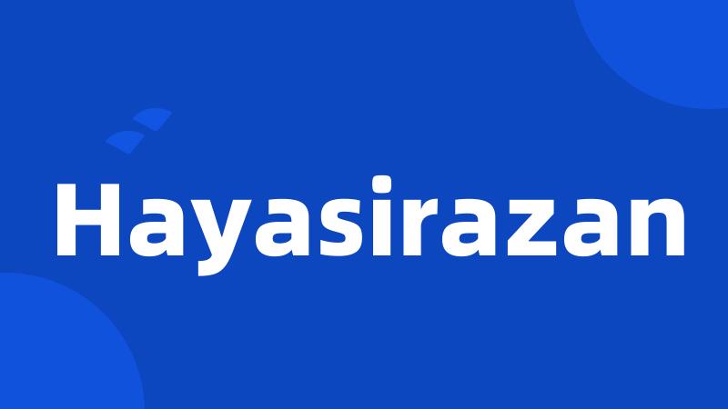 Hayasirazan