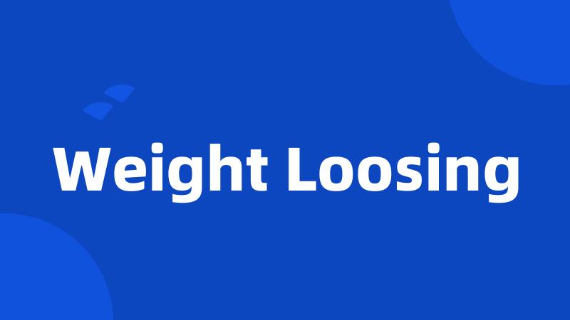 Weight Loosing