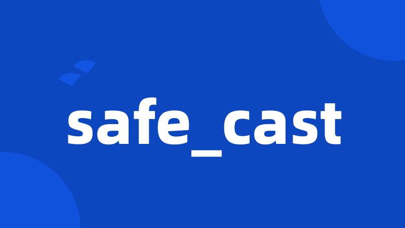 safe_cast
