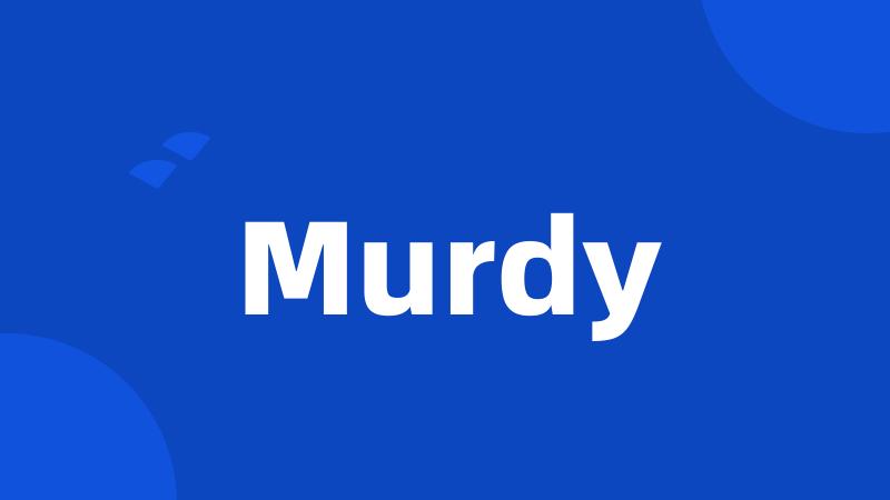 Murdy