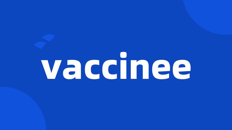 vaccinee