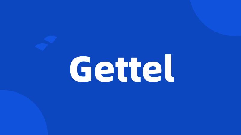 Gettel