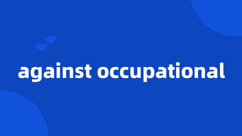 against occupational