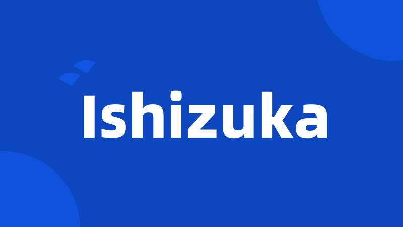 Ishizuka
