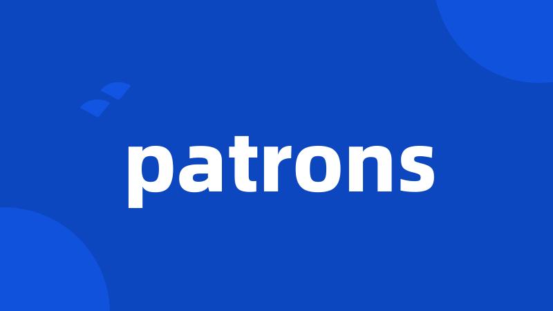 patrons