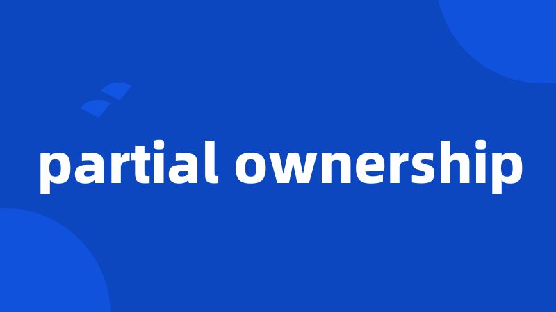 partial ownership