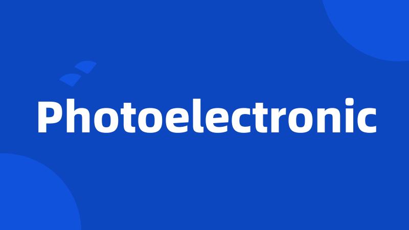 Photoelectronic