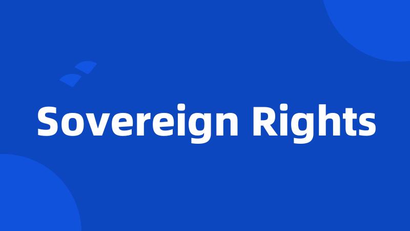 Sovereign Rights