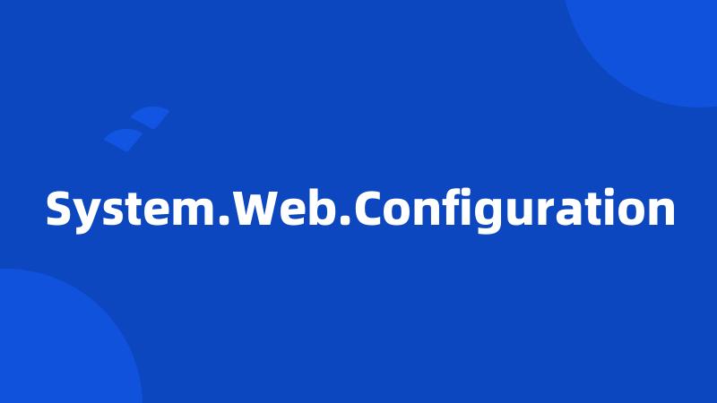 System.Web.Configuration