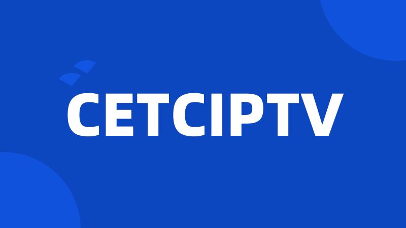 CETCIPTV