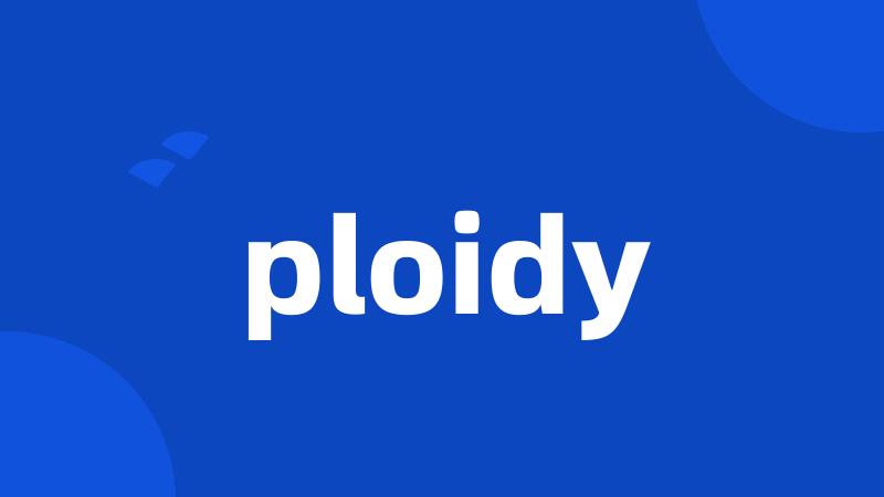 ploidy
