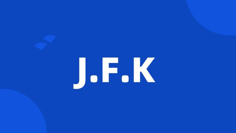 J.F.K