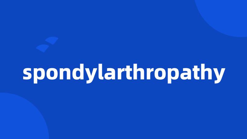spondylarthropathy