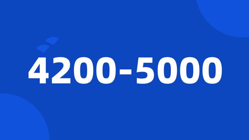4200-5000