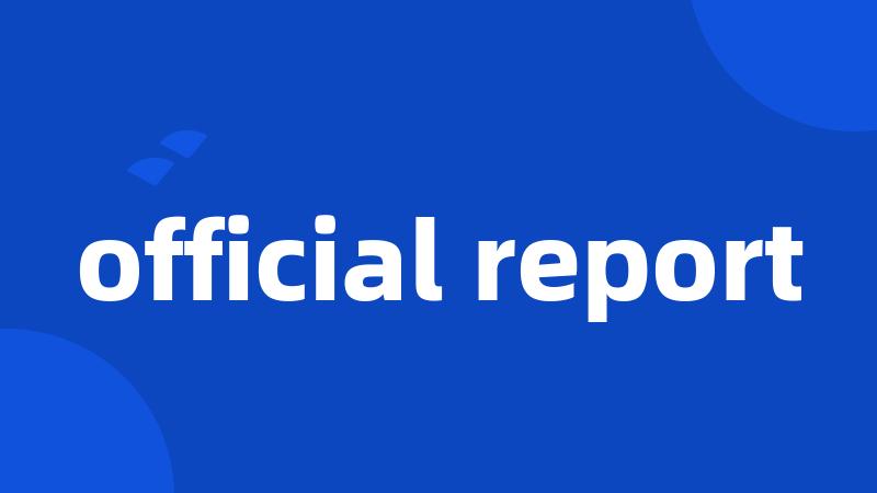 official report