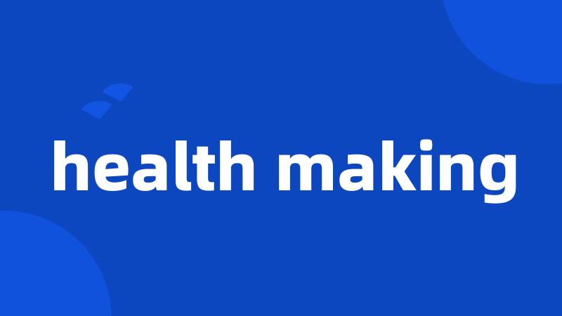 health making