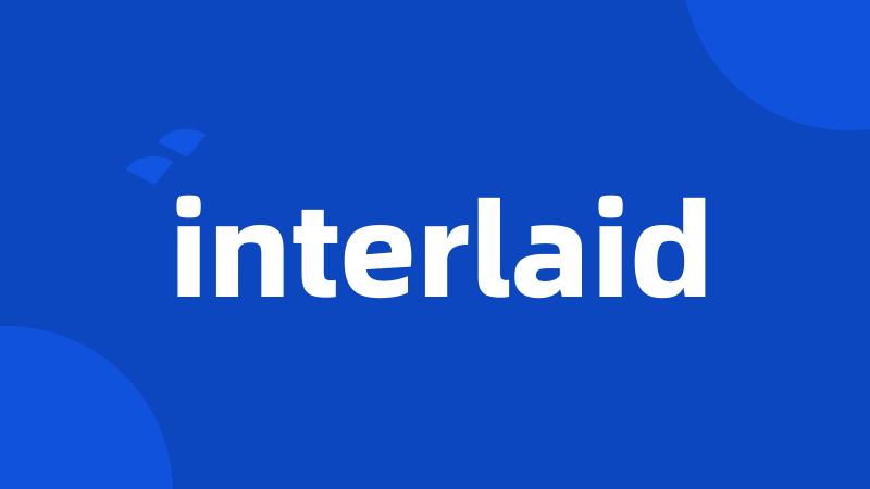 interlaid