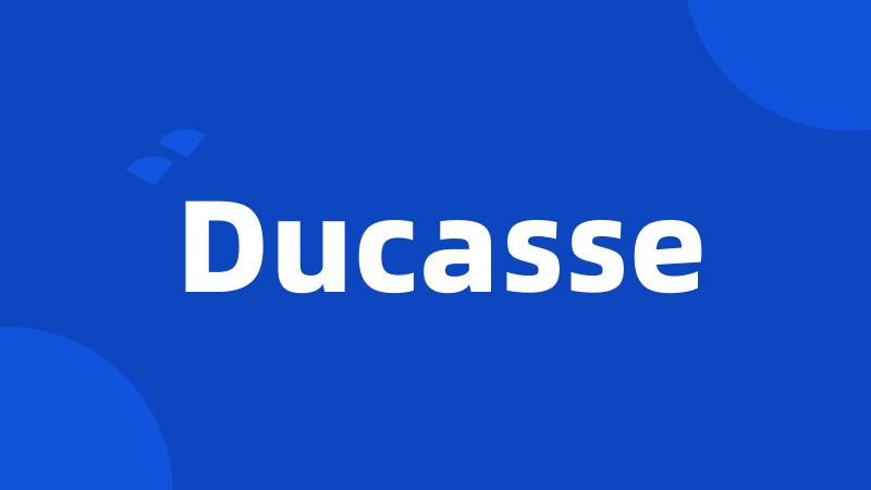 Ducasse