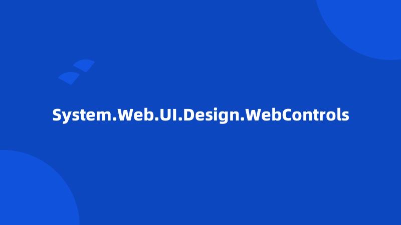 System.Web.UI.Design.WebControls