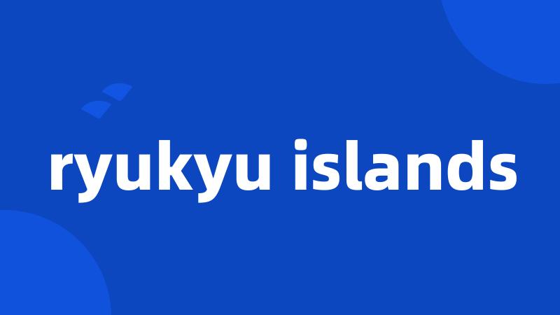 ryukyu islands
