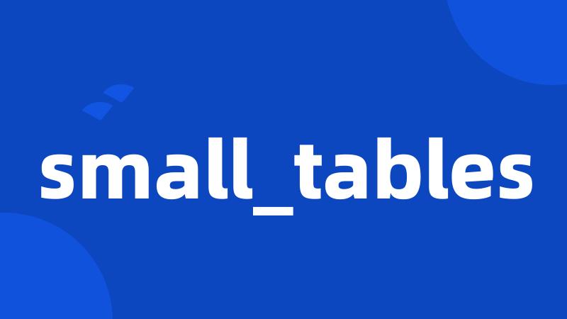 small_tables