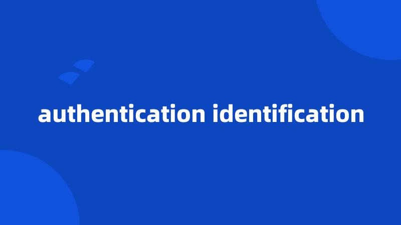 authentication identification