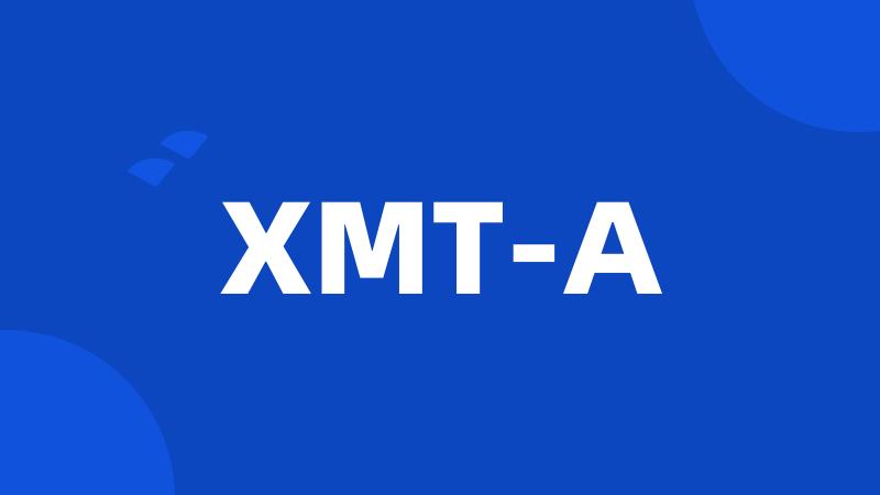 XMT-A