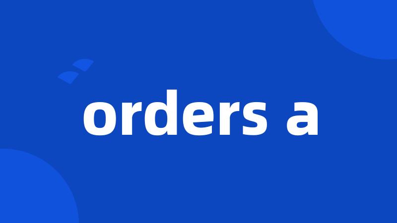 orders a