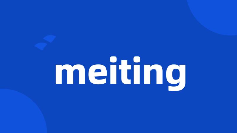 meiting