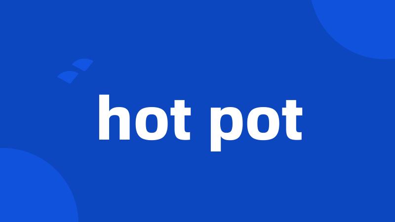 hot pot