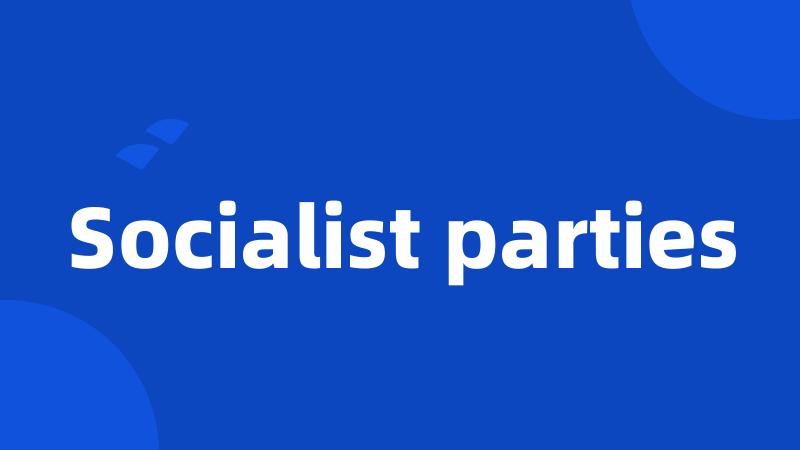 Socialist parties