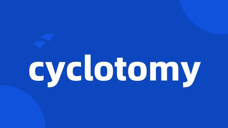 cyclotomy