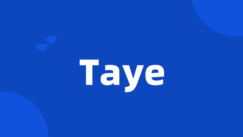 Taye