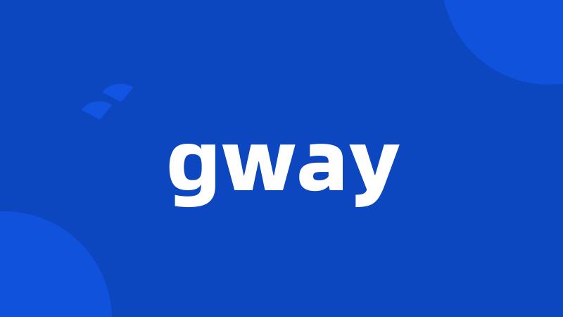gway