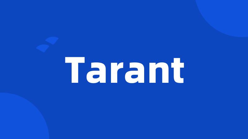 Tarant