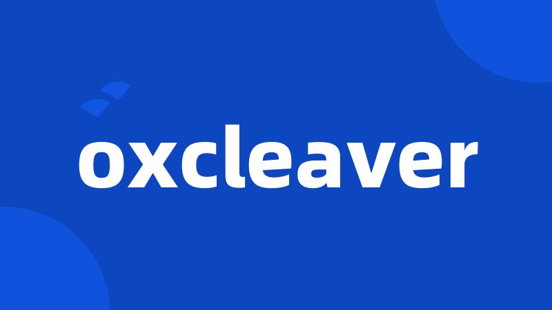 oxcleaver