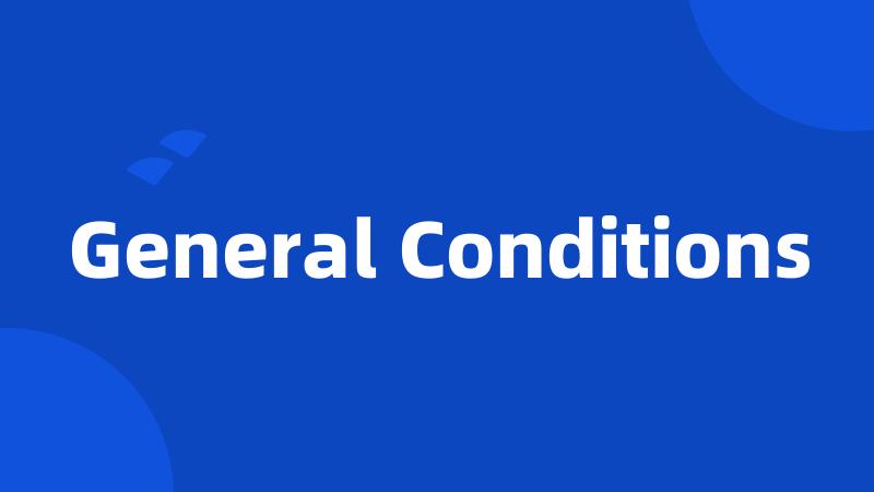 General Conditions