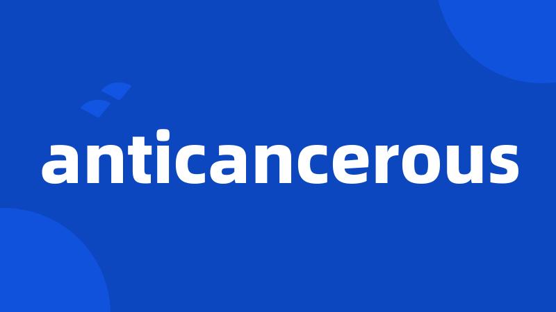 anticancerous