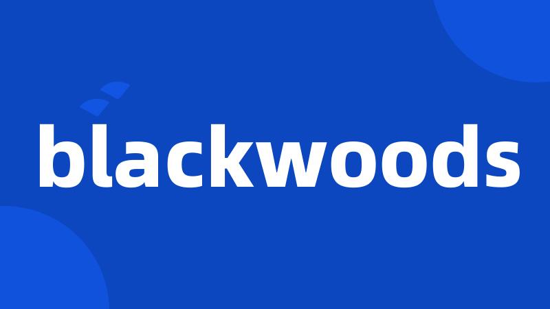 blackwoods