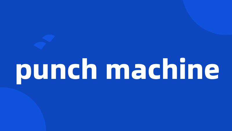 punch machine