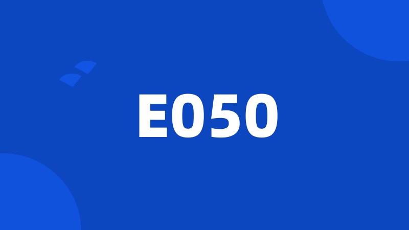 E050