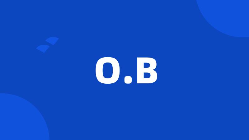 O.B