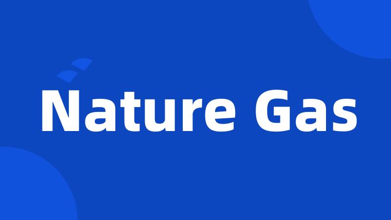 Nature Gas