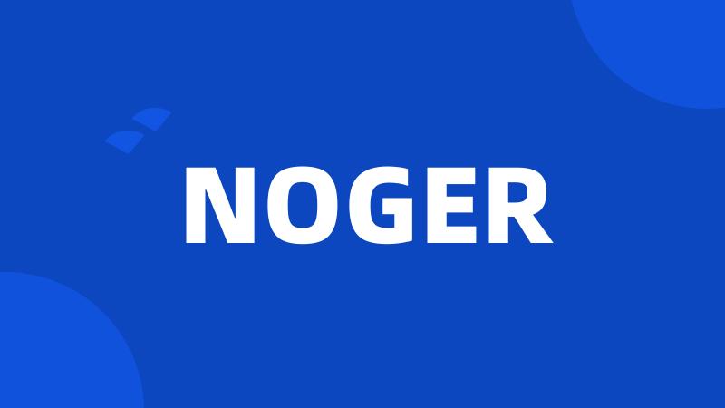 NOGER