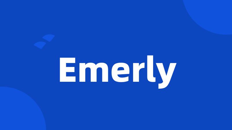 Emerly