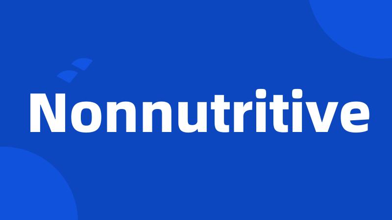Nonnutritive