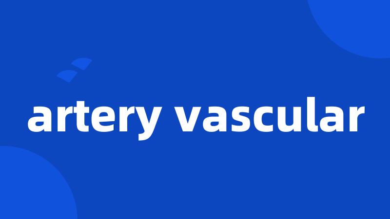 artery vascular