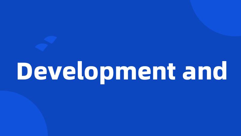 Development and